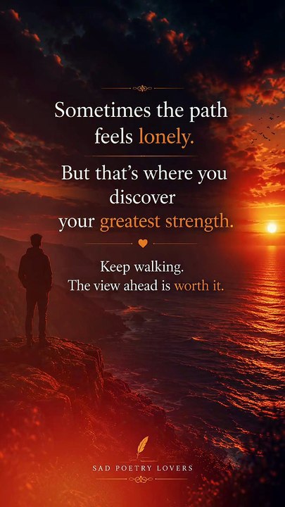 Sometimes the Lonely Path Leads to Your Greatest Strength | Motivational Quote