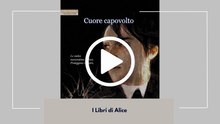 CUORE CAPOVOLTO - EP24 - ST03 - I Libri di Alice