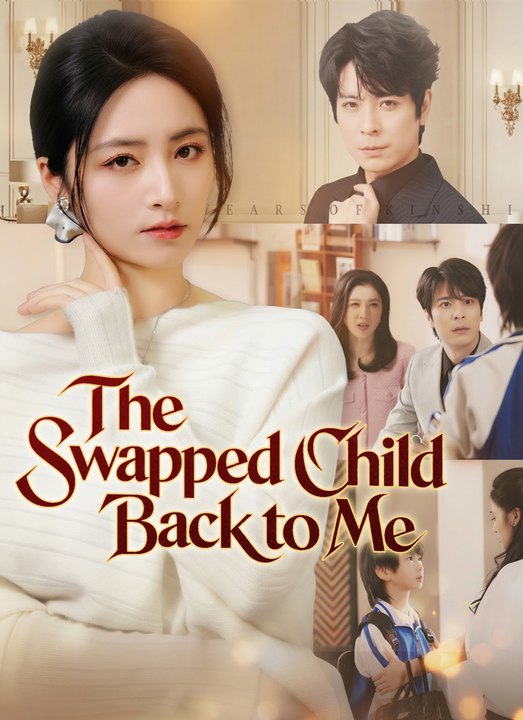 [Dubbed]The Swapped Child Back to Me | Full 70 Eps SD Drama 2026