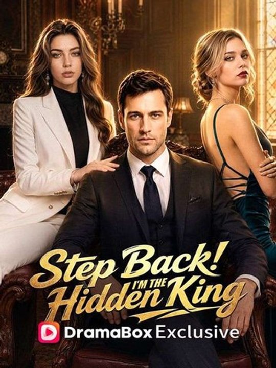 Step Back! I’m the Hidden King - COMPLETE #drama #englishsub 💗🔥