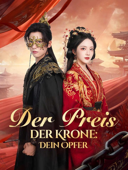 Der Preis der Krone: Dein Opfer | Komplette Serie | Short Drama Deutsch