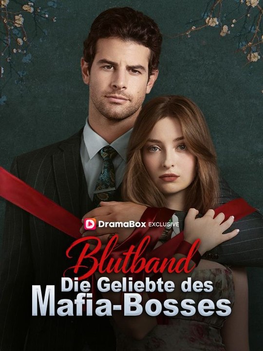 Blutband: Die Geliebte des Mafia-Bosses(Deutsch Synchronisiert) Ganze Folge