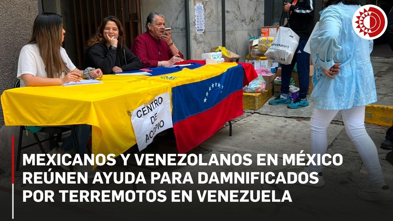 Mexicanos y venezolanos en México reúnen ayuda para víctimas de terremotos en Venezuela