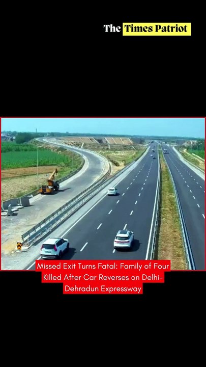 Missed Exit Turns Fatal: Family of Four Killed After Car Reverses on Delhi-Dehradun Expressway