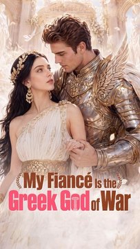 My Fiancé Is the Greek God of War - Full Episode (ENGSUB) | Greek Mythology, Fantasy Romance #ANS