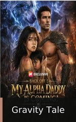 Back off !My Alpha Daddy Is Coming! EnglishSub | Gravity Tale