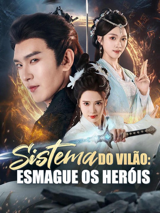 Sistema do Vilão: Esmague os Heróis | Série Completa | Short Drama Português