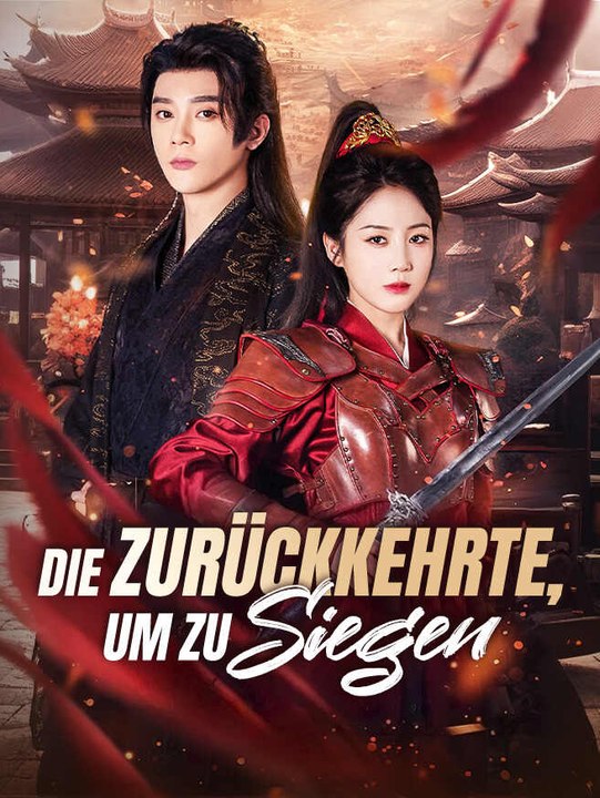 Die zurückkehrte, um zu siegen | Komplette Serie | Short Drama Deutsch