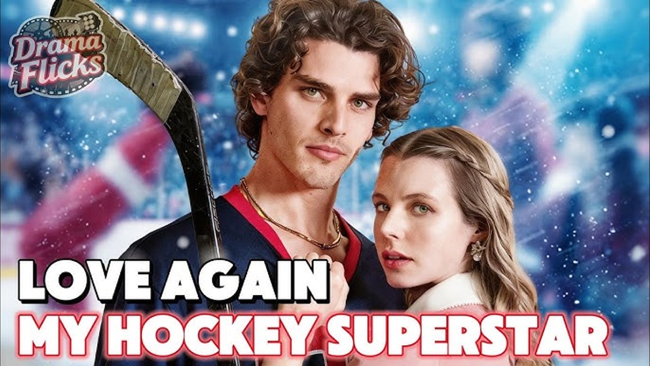 [Eng Sub][ Hot 2026 ]Re-Love My Hockey Star full movie english sub - Full Drama Episode - Full Drama Dailymotion #reelshort - Video Dailymotion