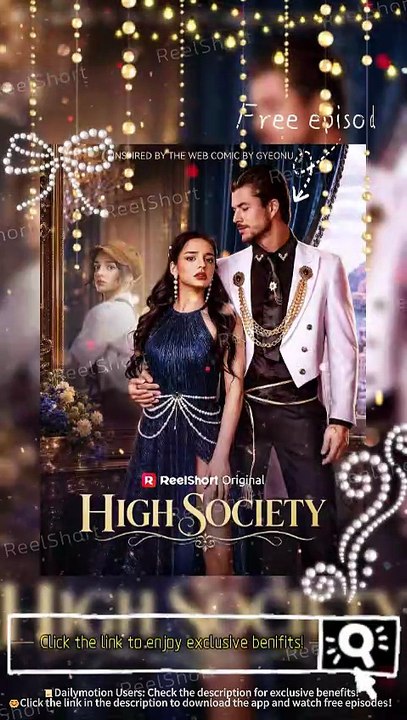 🌴NO CUT🔥High Society | ✨A Dangerous Deal With Royalty #Dailymotion #ReelShort