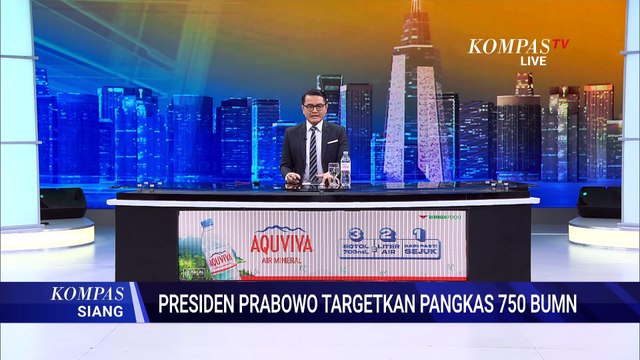 Alasan Presiden Prabowo Akan Pangkas 750 BUMN | KOMPAS SIANG