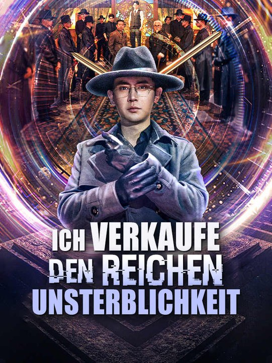 Ich verkaufe den Reichen Unsterblichkeit | Komplette Serie | Short Drama Deutsch