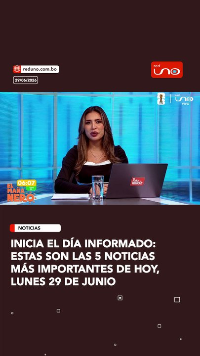 estas son Las 5 noticias más importantes de hoy, lunes 29 de junio