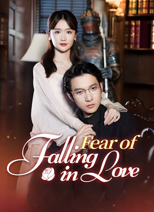 Fear of Falling in Love | Full 80 Eps SD Drama 2026