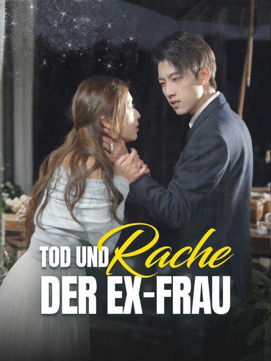 Tod und Rache der Ex-Frau | Komplette Serie | Short Drama Deutsch
