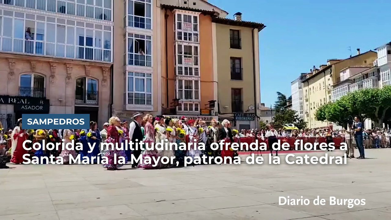 Sampedros 2026: Colorida y multitudinaria ofrenda de flores a Santa María la Mayor, patrona de la Catedral de Burgos
