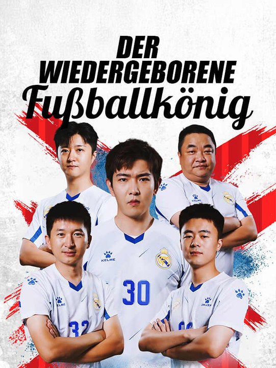 Der Wiedergeborene Fußballkönig | Komplette Serie | Short Drama Deutsch