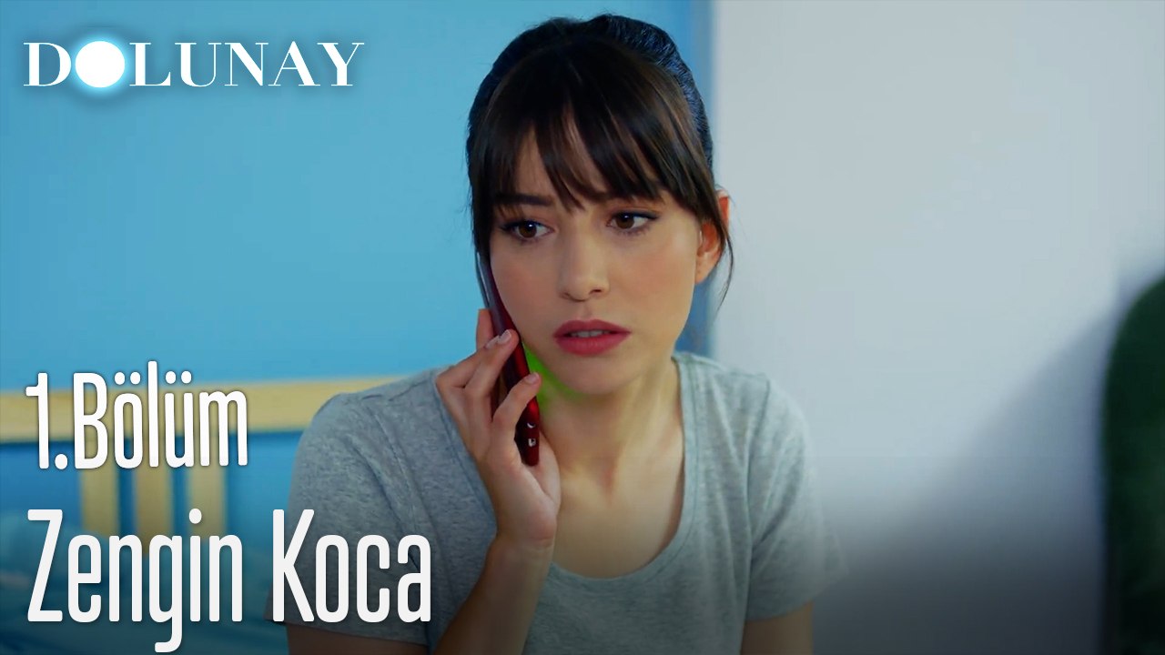 Zengin Koca-Dolunay 1. Bölüm