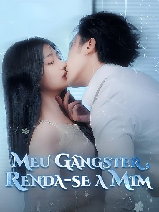Meu Gângster, Renda-se a Mim Série Completa