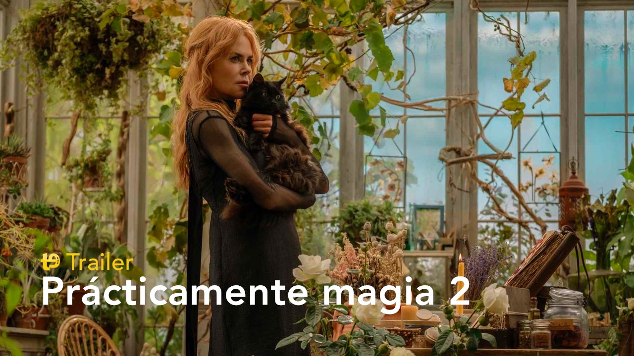 Prácticamente magia 2 - Trailer final español