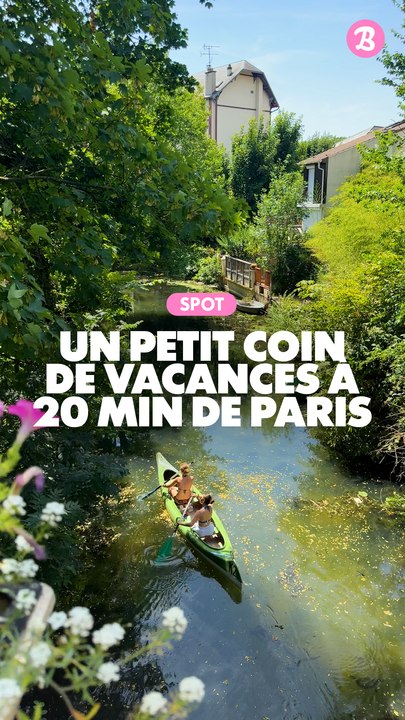 Spot : Un petit coin de vacances à 20 min de Paris