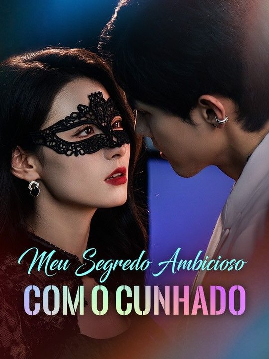 Meu Segredo Ambicioso com o Cunhado Série Completa