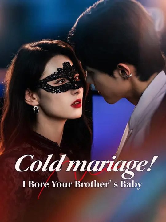 Cold Marriage? I Bore Your Brother’s Baby | Full Series | Short Drama English