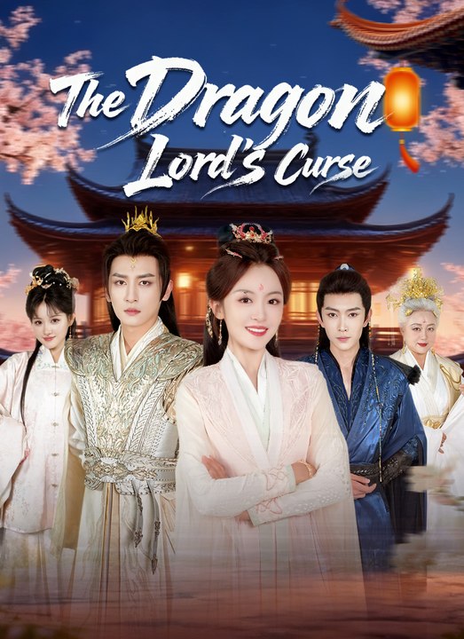The Dragon Lord's Curse | Full 60 Eps SD Drama 2026