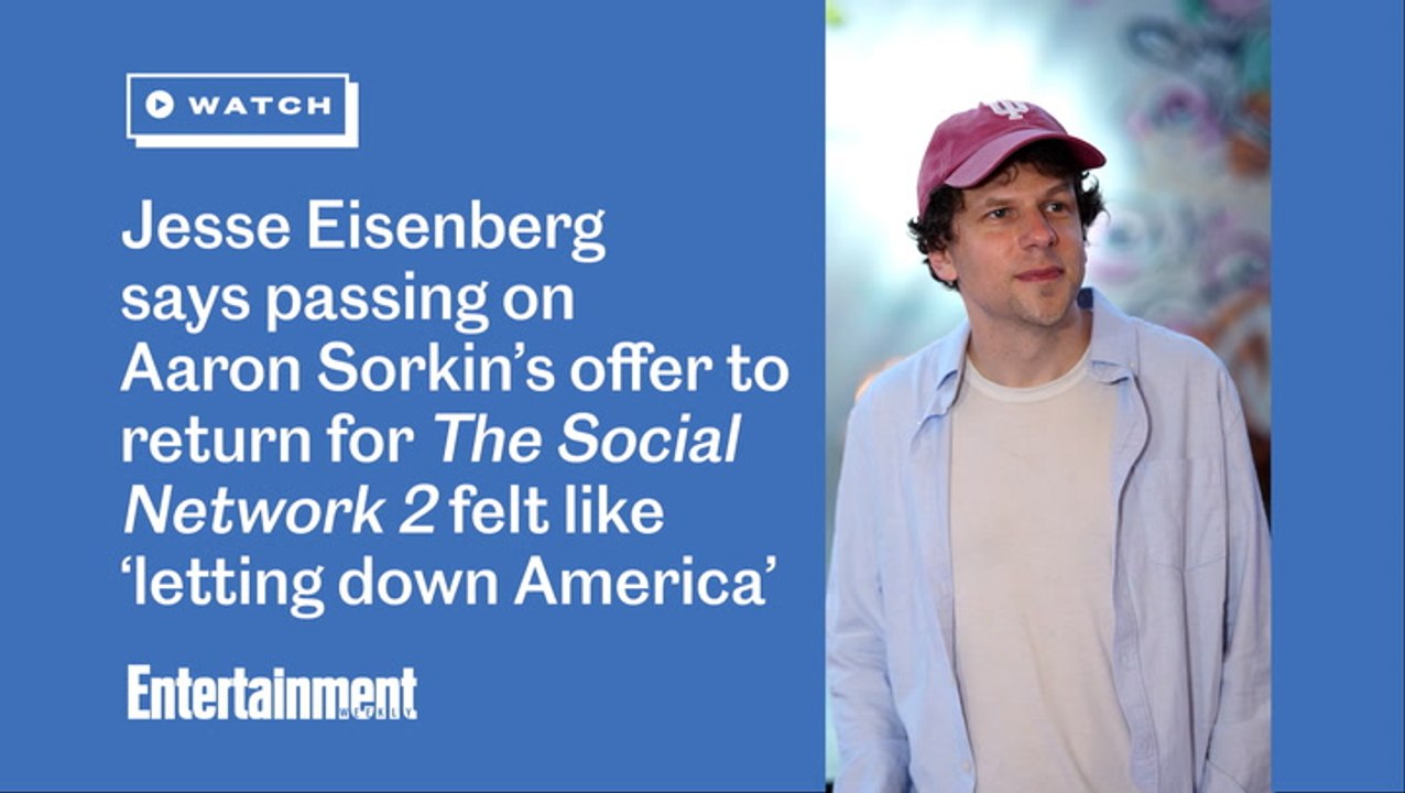 Jesse Eisenberg says passing on Aaron Sorkin's offer to return for 'The Social Network 2' felt like 'letting down America'