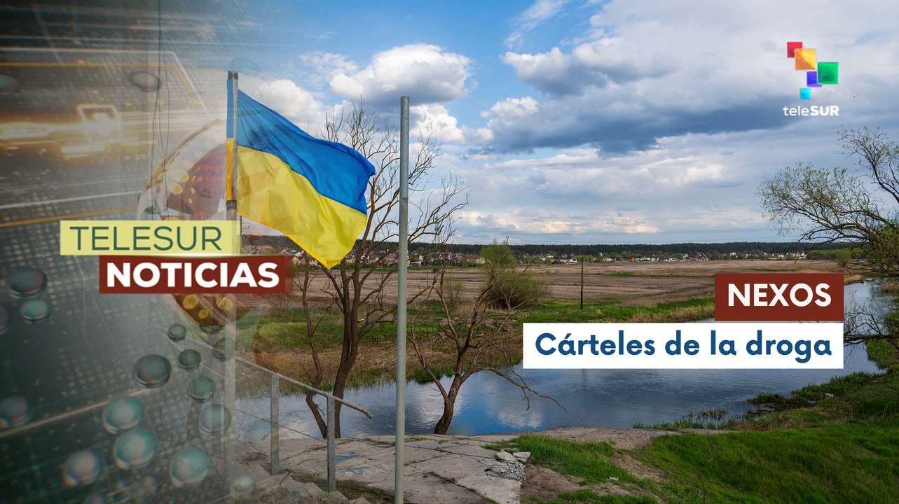 Rusia alerta sobre nexos de cárteles latinoamericanos con Ucrania