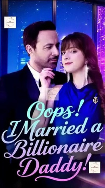 Oops! I Married A Billionaire Daddy Full Episode Drama Pulse (2026) - FULL ENGSUB