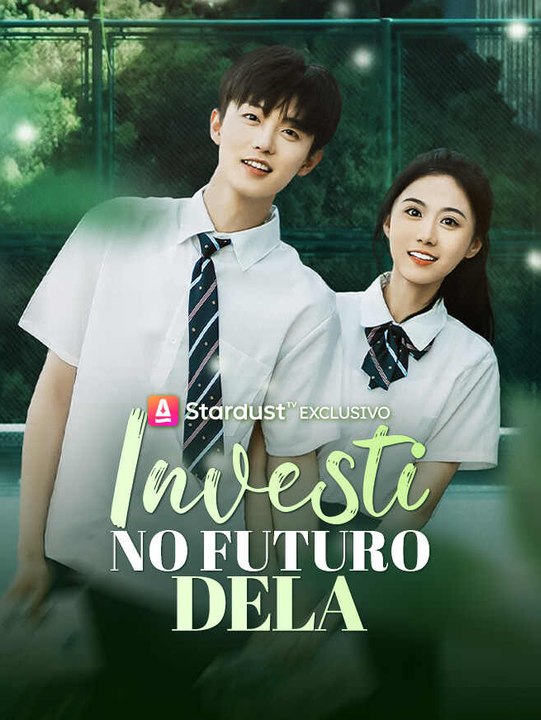 Investi no Futuro Dela | Série Completa | Short Drama Português