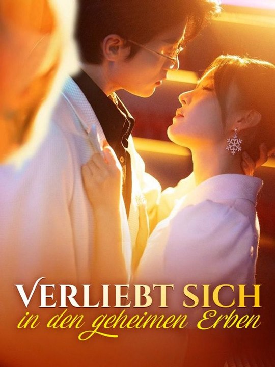 Verliebt sich in den geheimen Erben Ganze Folge