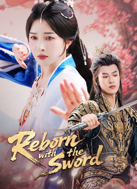 Reborn with the Sword | Full 72 Eps SD Drama 2026