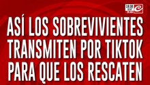 Así los sobrevivientes transmiten por TikTok para que los rescaten