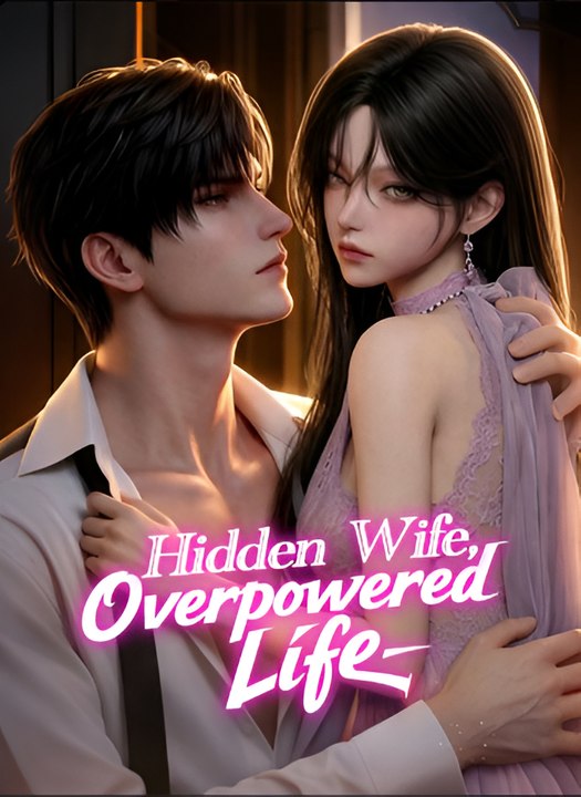 Hidden Wife, Overpowered Life