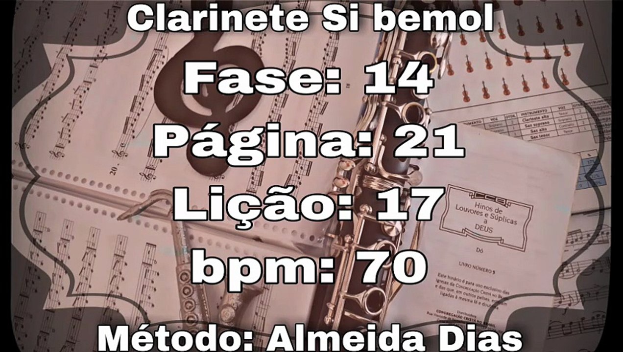 Fase: 14 Página: 21 Lição: 17 Si b Maior - Clarinete Si bemol [70 bpm]