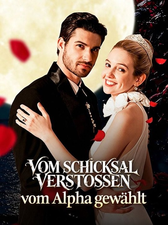 Vom Schicksal verstoßen, vom Alpha gewählt Ganze Folge