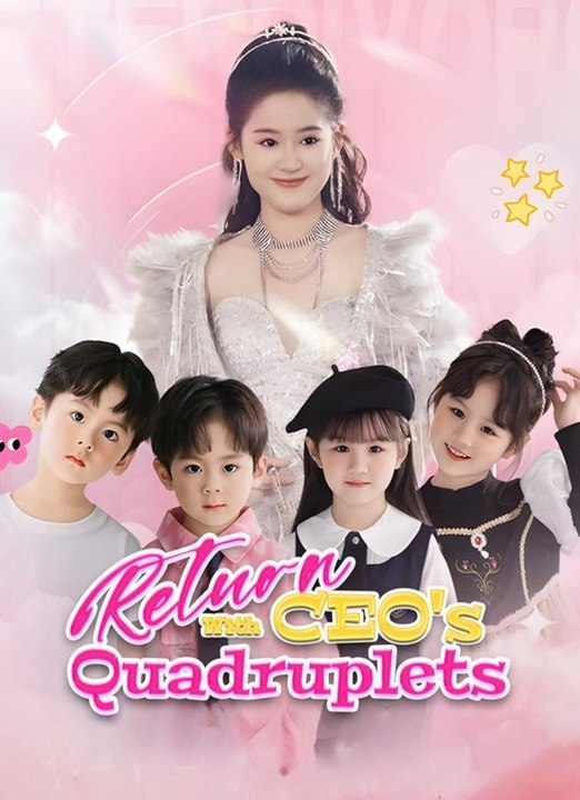 Return with Ceo S Quadruplets 65 Eps Sd Drama Power Love Secrets Reelshort (2026) | English Dub Short Series