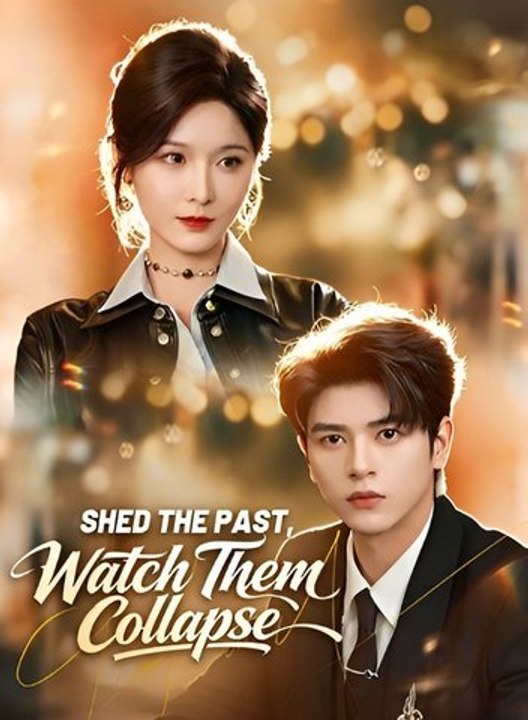 Shed the Past Watch Them Collapse-Drama FULL MOVIES ENGLISH SUB | Full Short Drama | English Sub 2026 | Full Short Drama | English Sub 2026