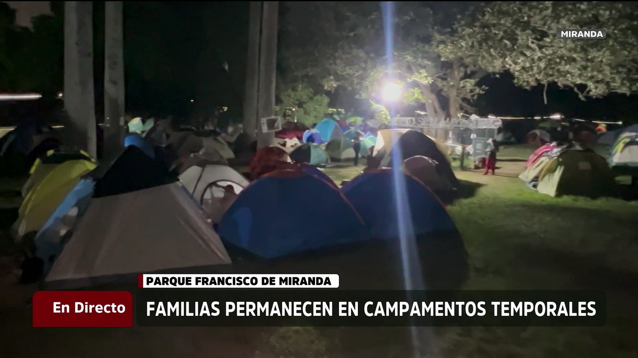 Miranda | Familias permanecen en el campamento temporal de el Parque Francisco Temporal