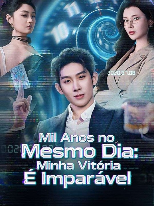 Mil Anos no Mesmo Dia: Minha Vitória é Imparável Série Completa
