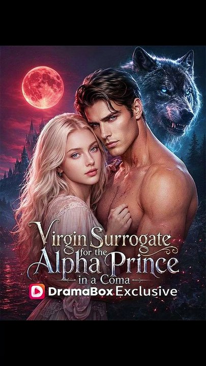 Virgin Surrogate for the Alpha Prince in a coma - FULL | Reelshort