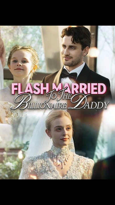 Flash Married To The Billionaire Daddy - FULL | Reelshort
