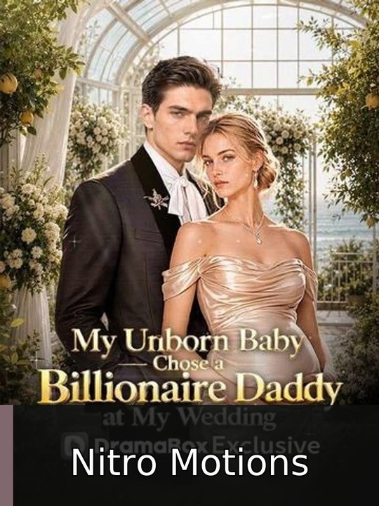 My Unborn Baby Chose a Billionaire Daddy at My Wedding #englishsub | Nitro Motions