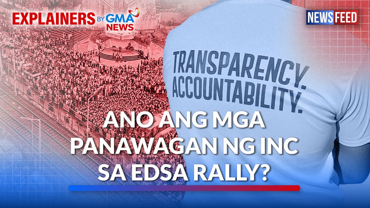 Ano ang mga panawagan ng INC sa EDSA rally? | GMA News Feed