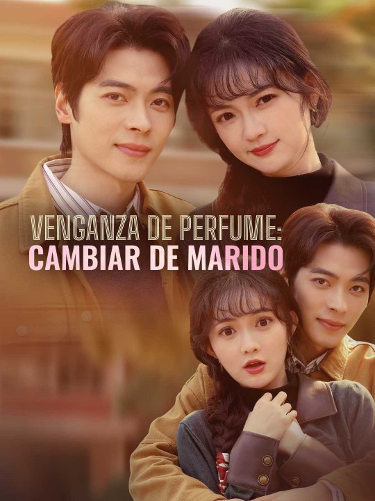 [Doblado ESP] Venganza de perfume: Cambiar de marido serie completa