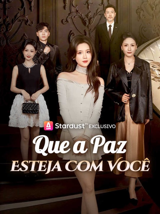 Que a Paz Esteja Com Você | Série Completa | Short Drama Português