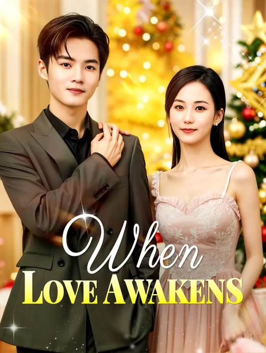 When Love Awakens | Full Series | Short Drama English
