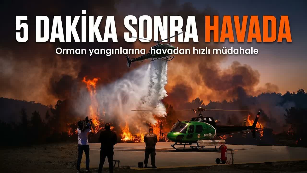 Yangının İlk Dakikalarında Devreye Giriyor! Yeni Nesil Helikopterler Görevde